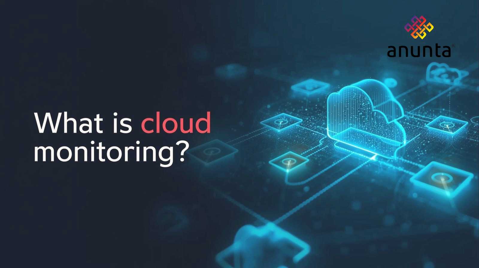 What is Cloud Monitoring?