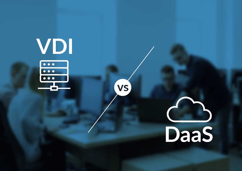 What Is The Difference Between VDI and DaaS?