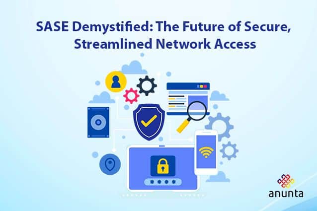SASE Explained: Secure Access Service Edge Basics
