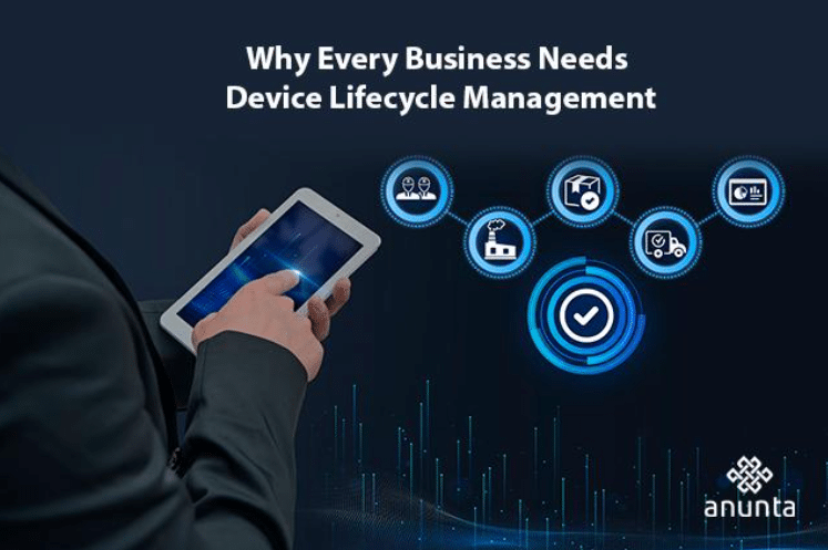 Why Every Business Needs Device Lifecycle Management