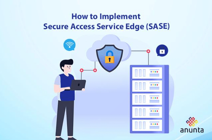 How to Implement Secure Access Service Edge (SASE)