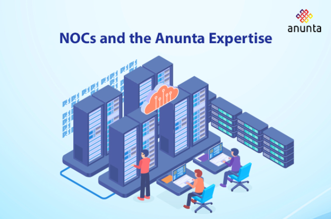NOCs and the Anunta Expertise
