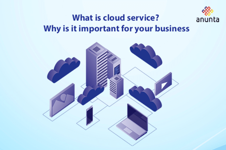 What Are Cloud Services? Why Is It Important for Your Business