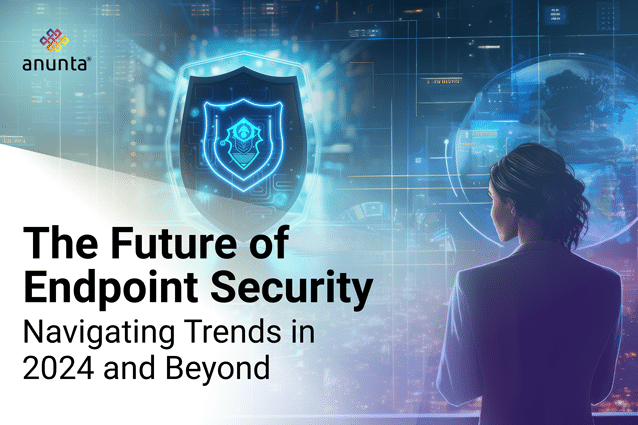 The Future of Endpoint Security: Navigating Trends in 2025 and Beyond