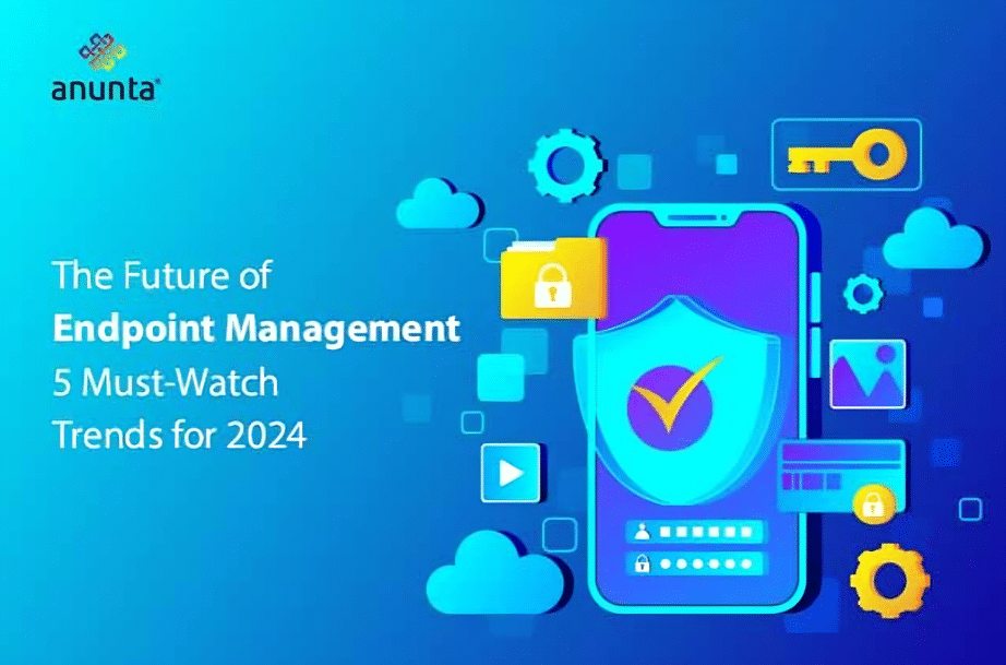 Five Trends to Watch in Endpoint Device Management in 2024