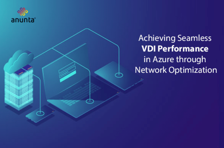 VDI in Azure and Network Performance: Optimizing User Experience