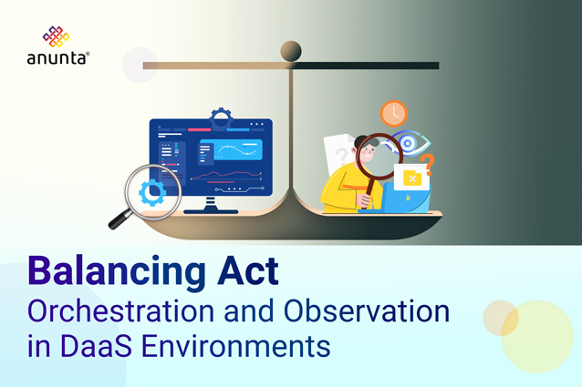 Navigating the DaaS Landscape: A Deep Dive into Orchestration, and Observability