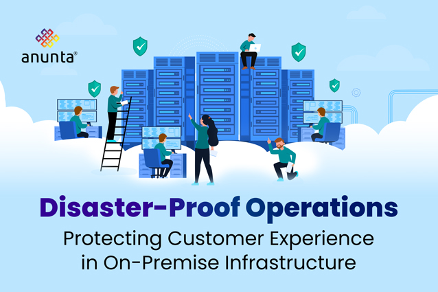 On-Premise Resilience: Navigating Customer Impact from Unexpected Disasters