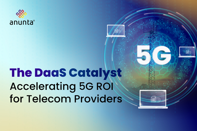 Unlocking 5G ROI: Leveraging DaaS for Telecom Operators