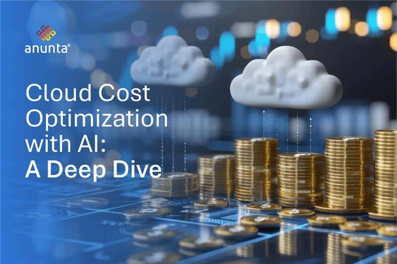 The Future of Cloud Cost Management: Anunta CloudOptimal®’s AI-Driven Azure Optimization