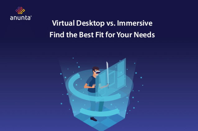 Virtual Desktop vs. Immersive: Which is Right for You?