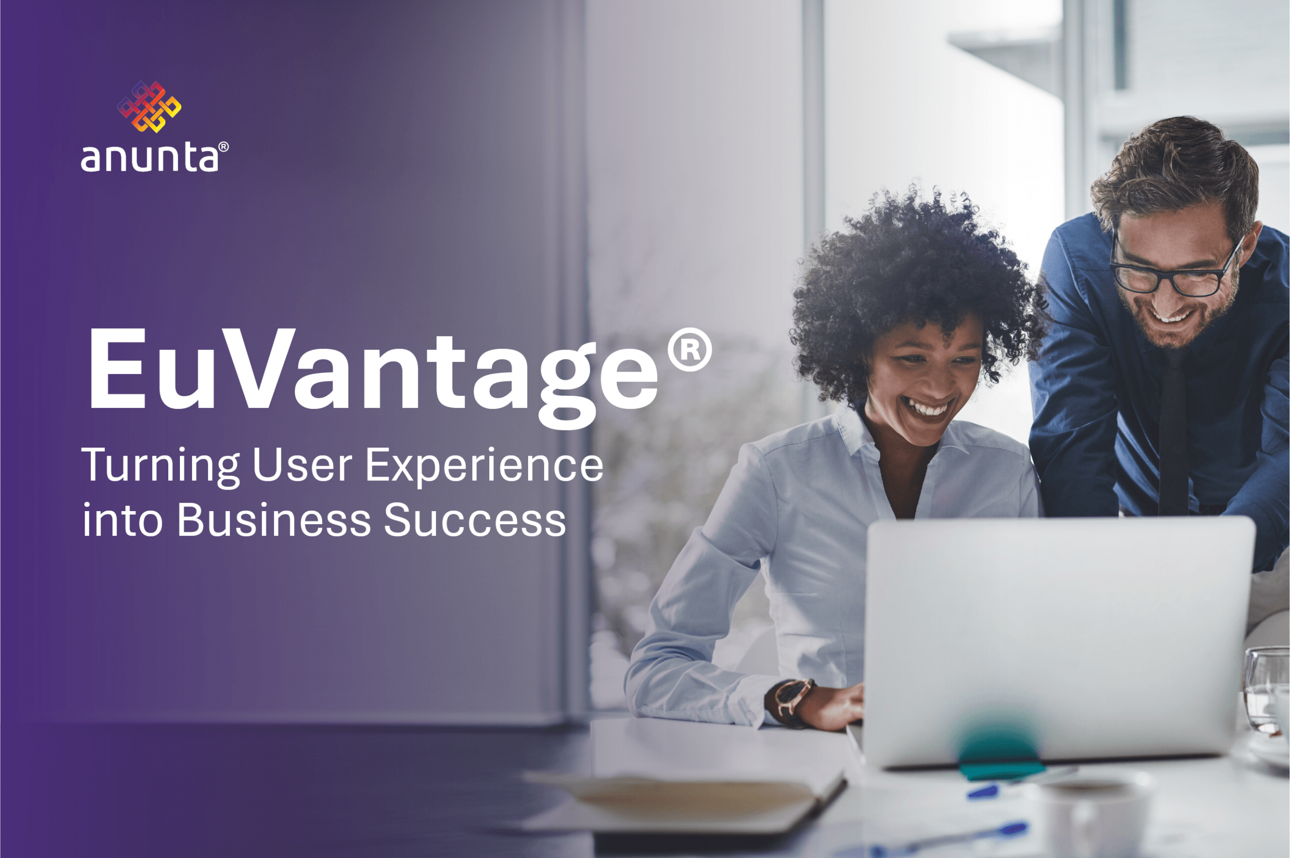 User Experience Management: Enhancing User Satisfaction with EuVantage<sup>®</sup>