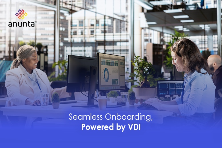 How Companies Can Accelerate Onboarding with Virtual Desktops