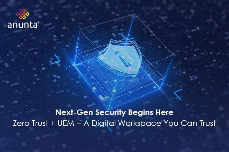 Zero Trust Starts Here: Building a Secure Digital Workspace with UEM