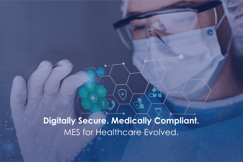 Healthcare’s Digital Prescription: HIPAA-Compliant MES for Medical Organizations