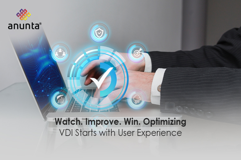 User Experience First: How to Monitor and Improve UX in VDI Environments