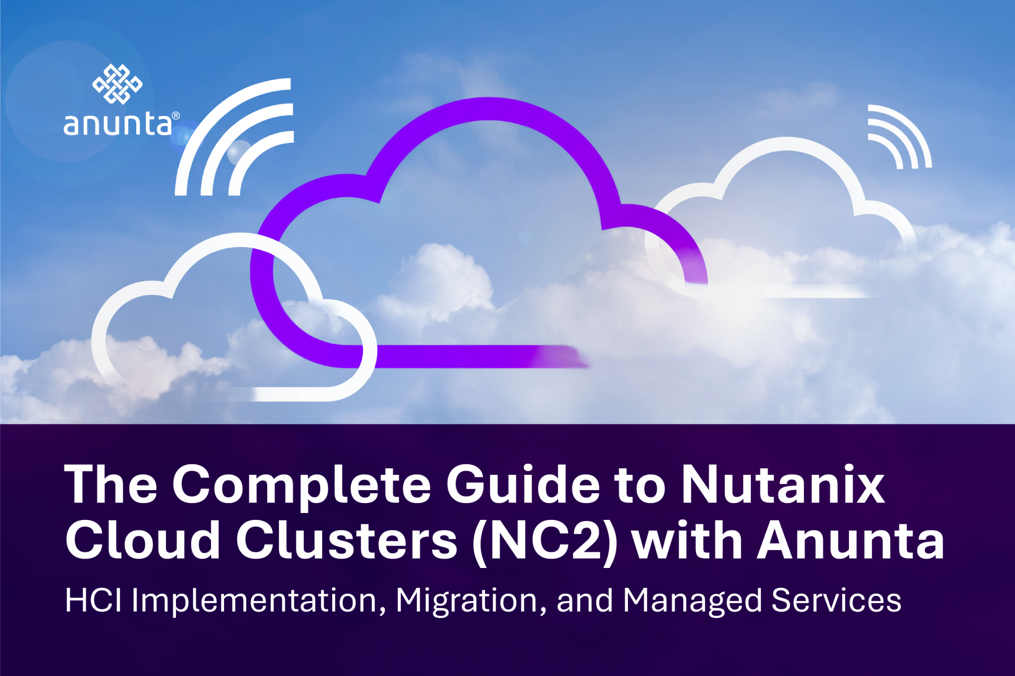 Nutanix Cloud Clusters (NC2) Guide: Migration, HCI & Managed Services ...