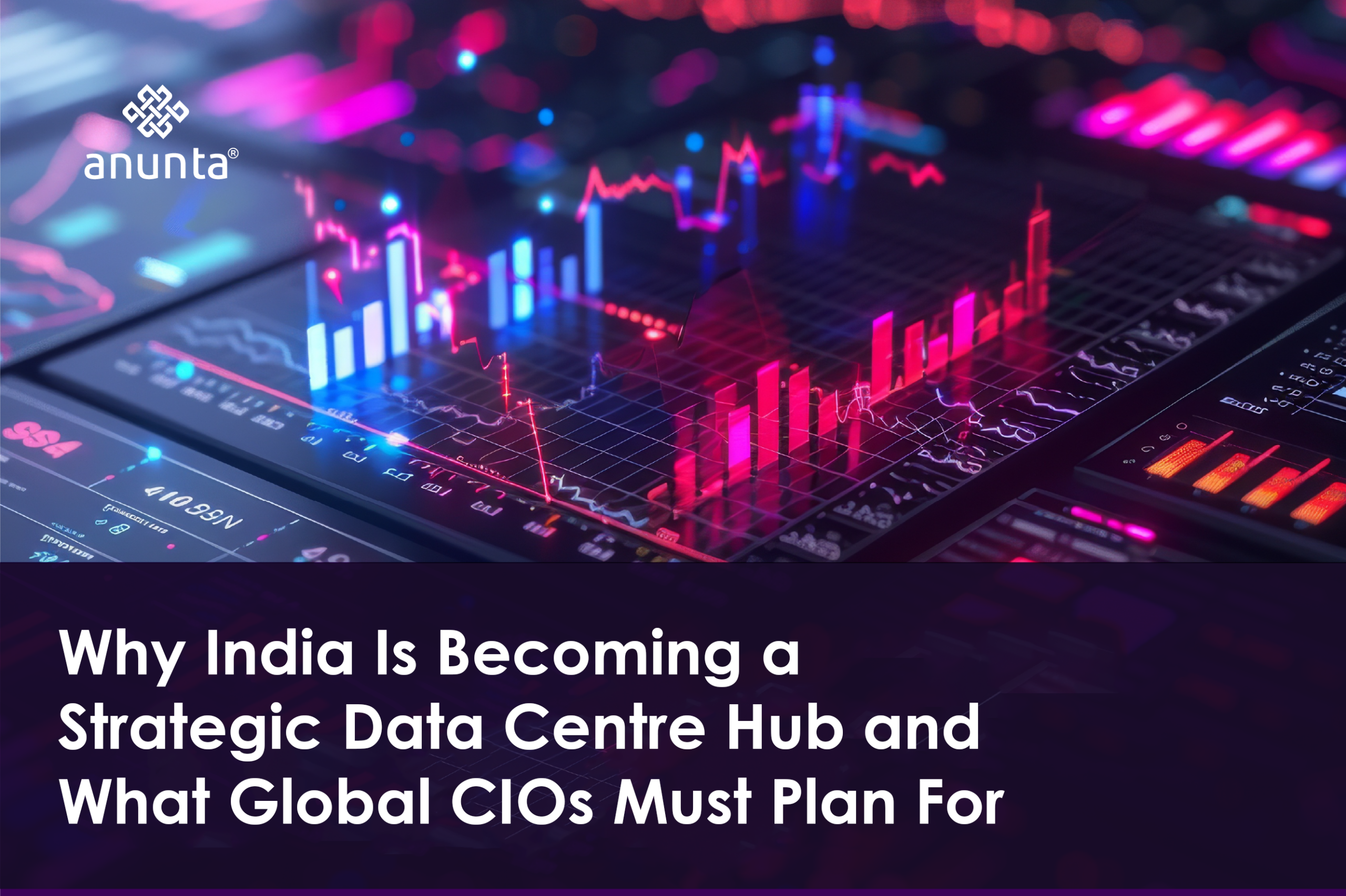 Why India Is Becoming a Strategic Data Centre Hub and What Global CIOs Must Plan For