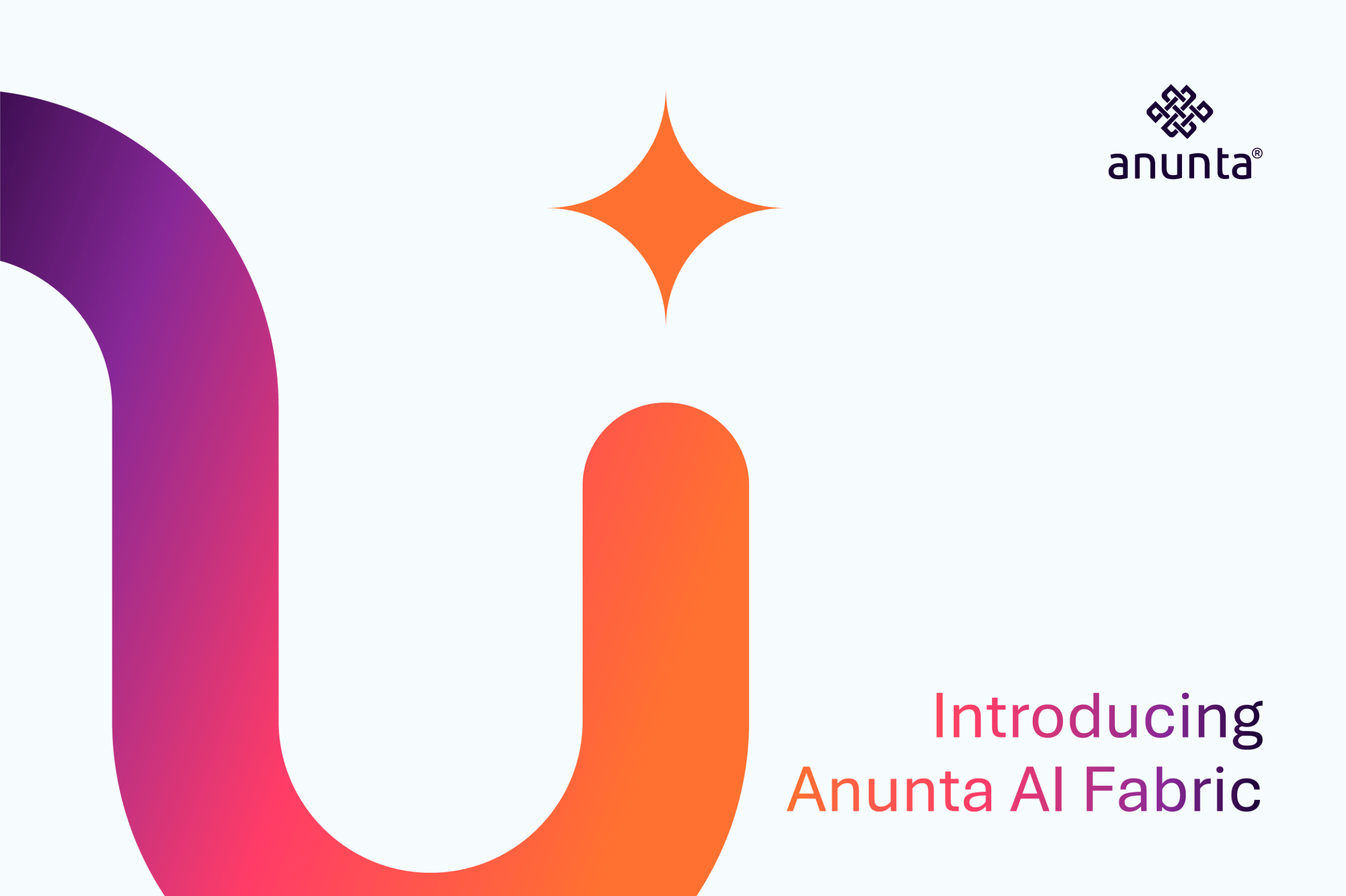Introducing Anunta AI Fabric  A Unified, Operator-First Intelligence Layer for the Digital Workspace
