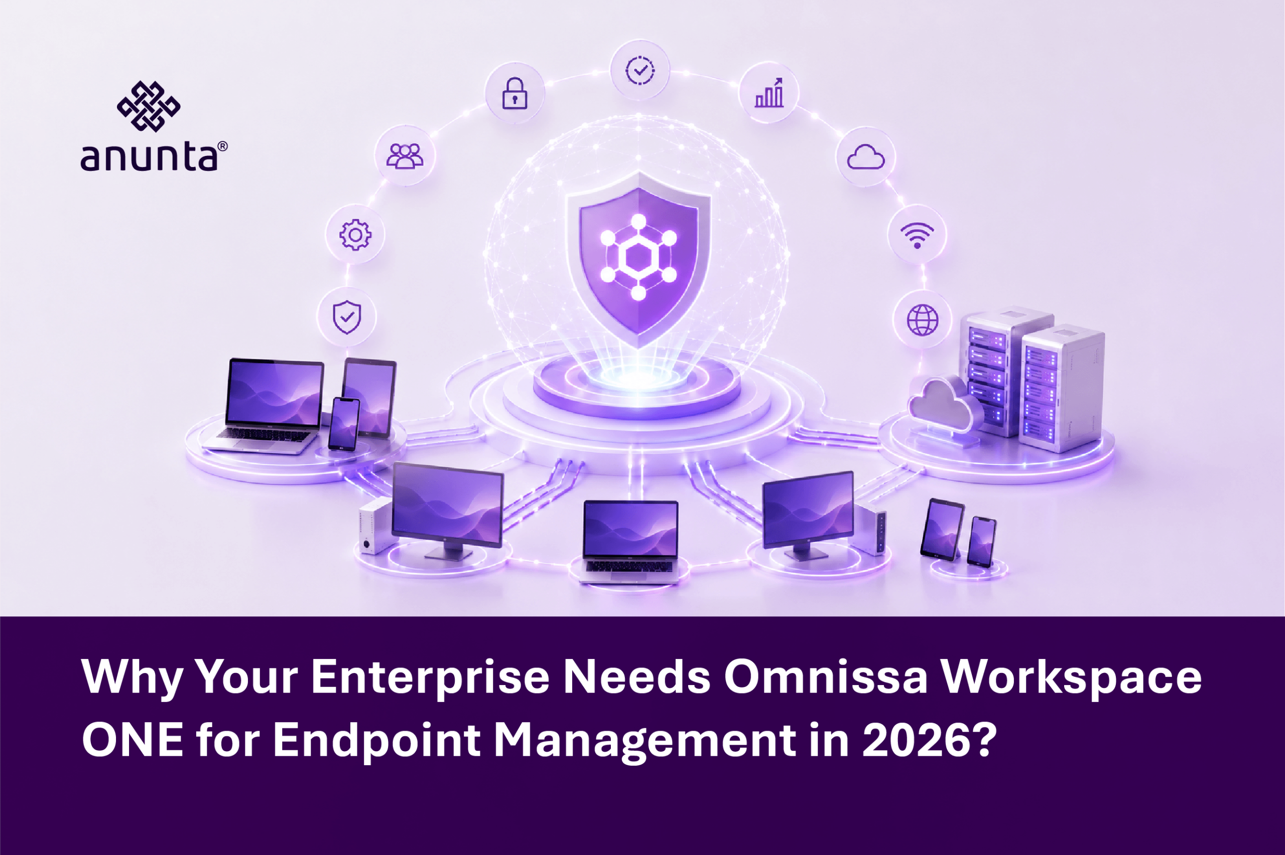 Why Your Enterprise Needs Omnissa Workspace ONE for Endpoint Management in 2026?